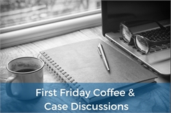 [ai] A black and white image showing a notebook, a pen, and a laptop on a wooden table near a window, with a cup of coffee beside them. Text overlay reads 'First Friday Coffee & Case Discussions'.